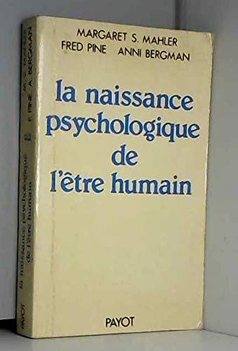 La naissance psychologique de l'être humain 9782228221504