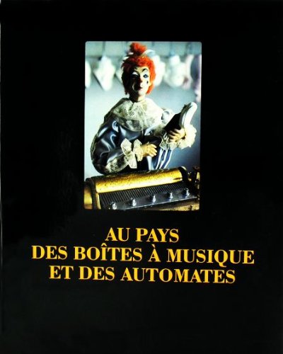 Au pays des boîtes à musique et des automates 