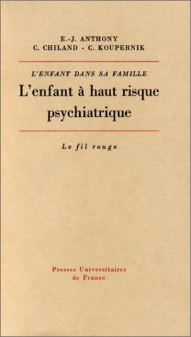 L'Enfant dans sa famille : L'Enfant à haut risque psychiatrique 9782130361602