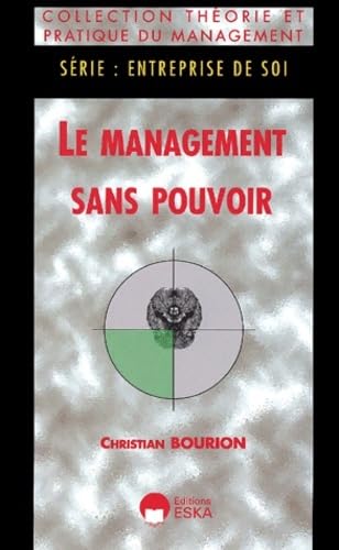 Le management sans pouvoir, série : entreprise de soi 9782747201285
