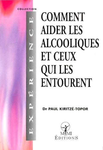 Comment aider les alcooliques et ceux qui les entourent 9782901227205