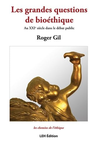 Les grandes questions de bioéthique: Au XXIe siècle dans le débat public 9782848747675
