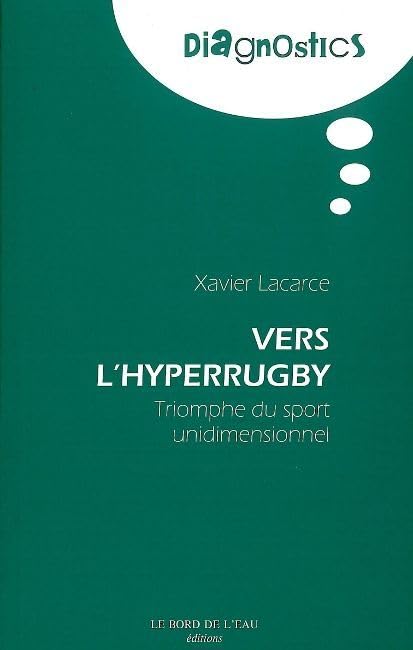 Vers l'hyperrugby: Triomphe du sport unidimensionnel 9782356870506