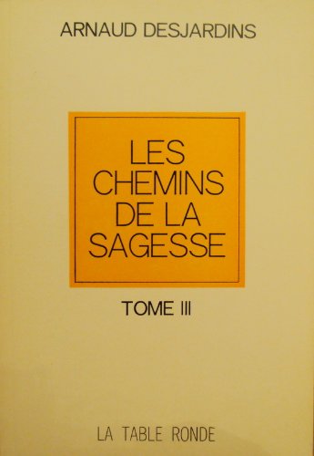 LES CHEMINS DE LA SAGESSE TOME III 