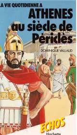 La Vie quotidienne à Athènes au siècle de Périclès (Collection Échos) 9782010116544