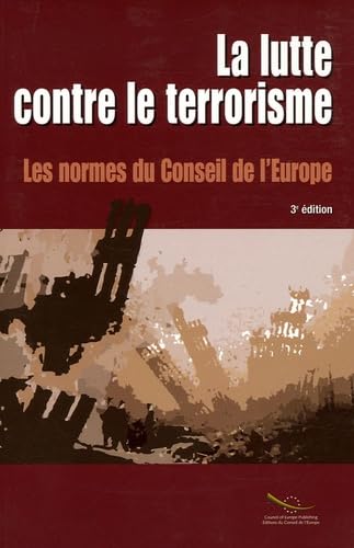 La lutte contre le terrorisme: Les normes du Conseil de l'Europe 9789287157386