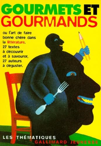 Gourmets et gourmands, ou l'Art de faire bonne chère dans la littérature 9782070591848