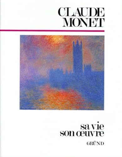 Claude Monet. Sa Vie, Son Oeuvre 9782700020649