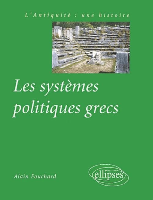 Les systèmes politiques grecs 9782729812867