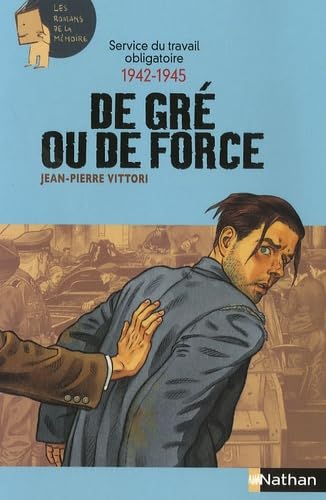 Service du travail obligatoire 1942-1945: De gré ou de force 9782092515549