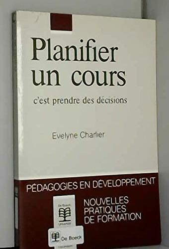 Planifier Un Cours. C'Est Prendre Des Decisions 9782804112714