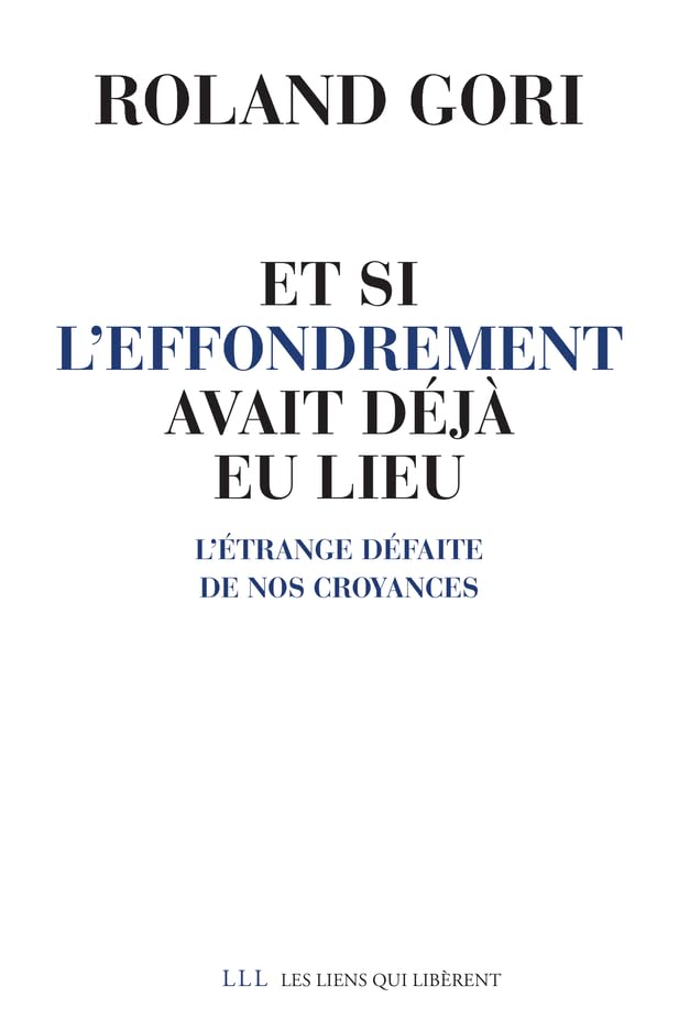 Et si l'effondrement avait déjà eu lieu: L'étrange défaite de nos croyances 9791020908643