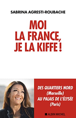 Moi la France, je la kiffe ! 9782226471079