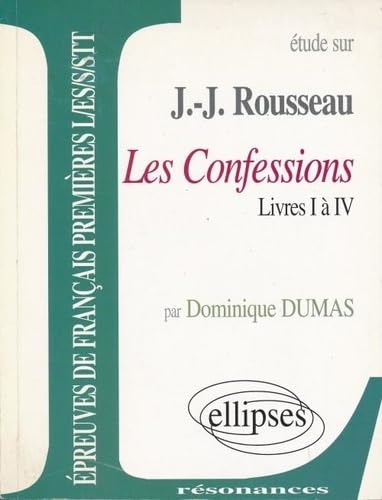 Etude sur Les Confessions, Jean-Jacques Rousseau: Livres I à IV 9782729897697