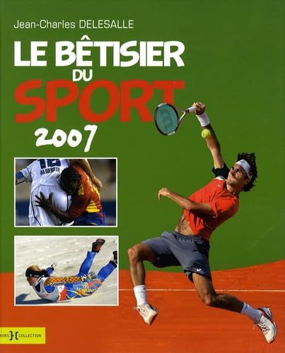 Le bétisier du sport 2007 9782258075474