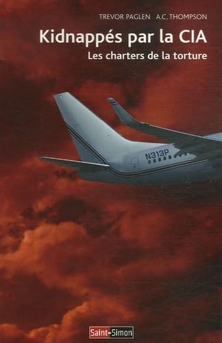 Kidnappés par la CIA - Les charters de la torture 9782915134285