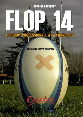 Flop 14 : Le rugby professionnel à la française 9782854287721