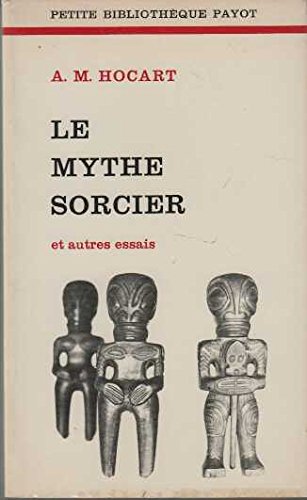 Le mythe sorcier et autres essais 
