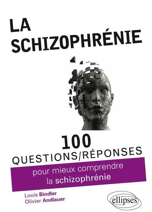 100 questions/réponses pour mieux comprendre la schizophrénie 9782729873912