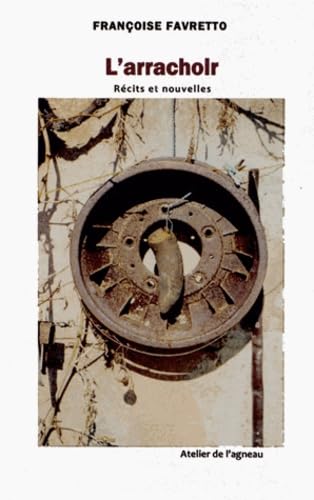 L'arrachoir (récits et nouvelles): Volume 1 9782930440545