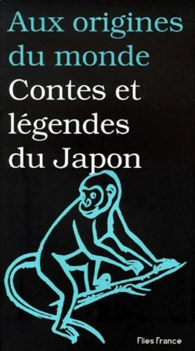 Aux origines du monde. Contes et légendes du Japon 9782910272050