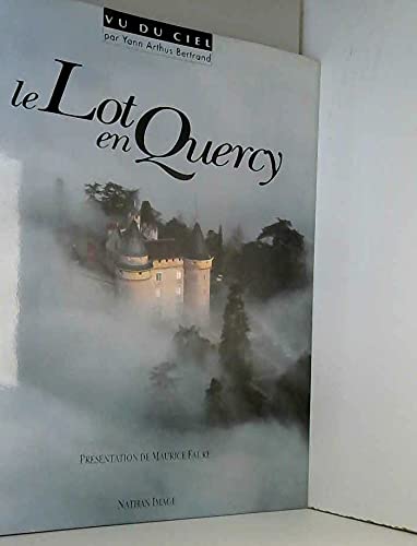 Le Lot en Quercy, 1re édition 9782092400951