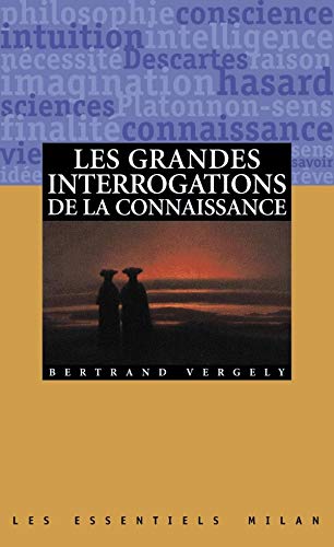 Les grandes interrogations de la connaissance 9782745900098
