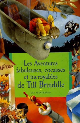 Les aventures fabuleuses, cocasses et incroyables de Till Brindille 9782745917515