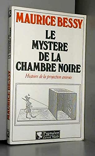 Le mystère de la chambre noire Histoire de la projection animée 9782857043263