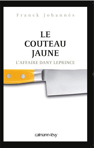 Le Couteau jaune: L'Affaire Dany Leprince 9782702142080