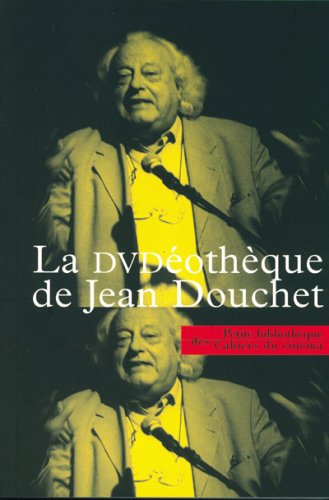 La Dvdeotheque de Jean Douchet 9782866424541