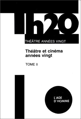 Théâtre et cinéma des années vingt, tome 2 9782825100493