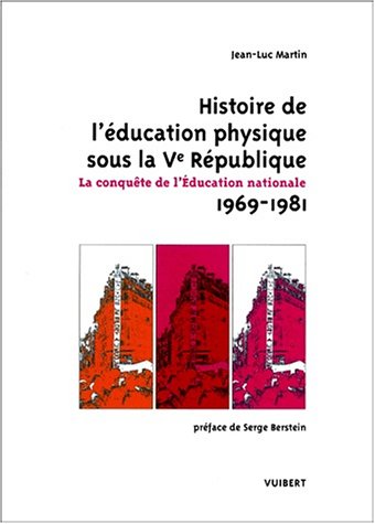 Histoire de l'éducation physique sous la Ve République. La conquête de l'éducation nationale 9782711770885