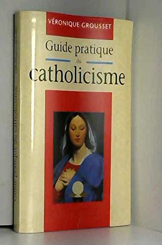 Guide pratique du catholicisme 9782286055226