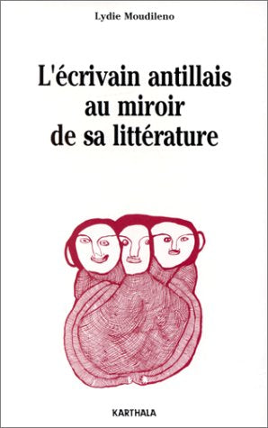 L'Écrivain antillais au miroir de sa littérature 9782865377411