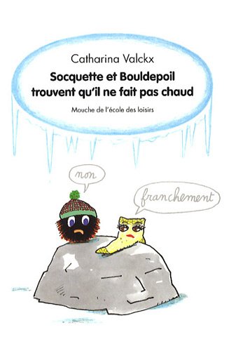 Socquette et Bouldepoil trouvent qu'il ne fait pas chaud 9782211094757
