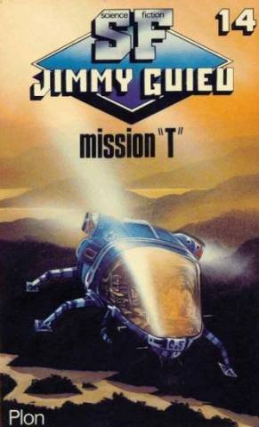 Mission " T " : Collection : Science fiction SF n° 14 9782259007788