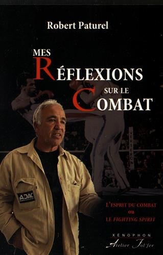 Mes réflexions sur le combat: L'esprit du combat ou le fighting spirit 9782357910836