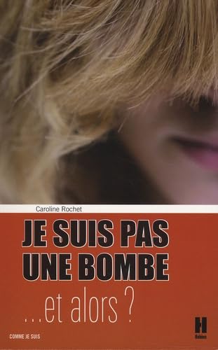 Je ne suis pas une bombe... : Et alors ? 9782888990215