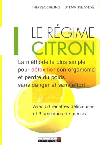 Le régime citron: La méthode la plus simple pour détoxifier son organisme et perdre du poids... 9782848992105