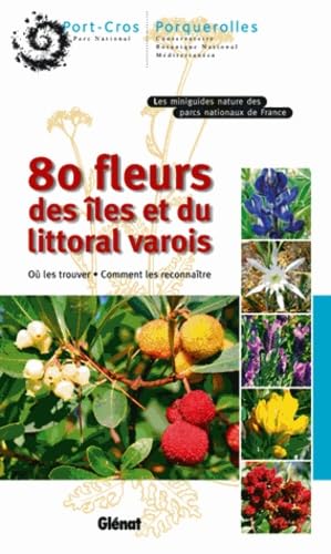 80 fleurs des îles et du littoral varois 9782847991246