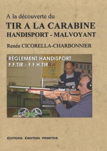 A la découverte du tir à la carabine handisport-malvoyant: Règlement handisport FFTIR-FFHTIR 9782354221782