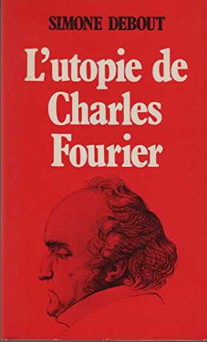 l'Utopie de Charles Fourier. l'illusion réelle 