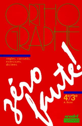 Orthographe, zéro faute, 4e-3e. Règles, conseils, exercices, dictées 9782091710198