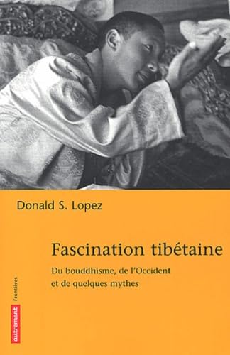 Fascination tibétaine : Du bouddhisme, de l'occident 9782746703445
