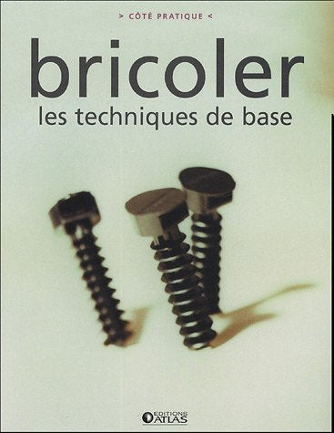 Bricoler: Les techniques de base 9782723451536