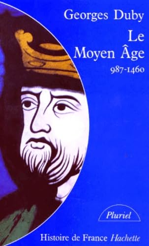 Le Moyen Age. De Hugues Capet A Jeanne D'Arc (987-1460) 9782010166068