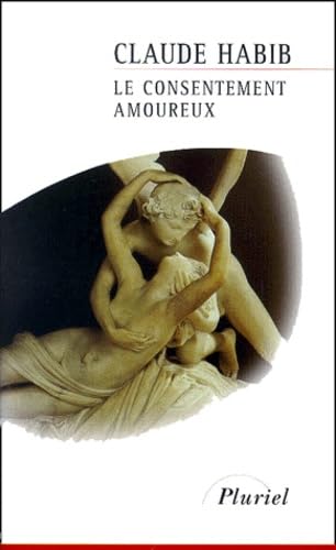 Le Consentement Amoureux. Rousseau, Les Femmes Et La Cite 9782012790155