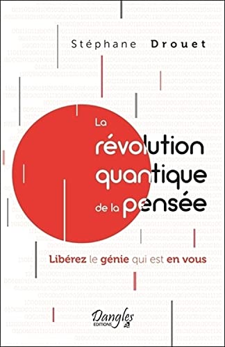 La révolution quantique de la pensée - Libérez le génie qui est en vous 9782703311546