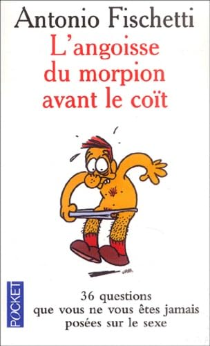 L'angoisse du morpion avant le coït: 36 questions que vous ne vous êtes jamais posées sur le sexe 9782266131803